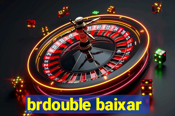 brdouble baixar